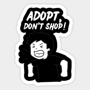 Adopt, Don't Shop. Funny and Sarcastic Saying Phrase, Humor Sticker